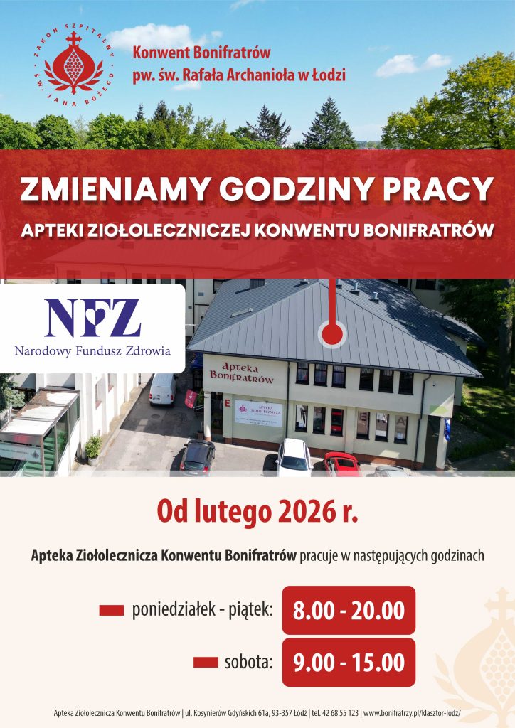 Grafika informacyjna Konwentu Bonifratrów pw. św. Rafała Archanioła w Łodzi przedstawiająca zmianę godzin pracy Apteki Ziołoleczniczej. W górnej części widoczne jest logo Zakonu Szpitalnego św. Jana Bożego oraz nazwa konwentu na tle nieba i zieleni drzew. Centralną część grafiki zajmuje czerwony pas z dużym, białym napisem: „Zmieniamy godziny pracy Apteki Ziołoleczniczej Konwentu Bonifratrów”. W tle znajduje się zdjęcie lotnicze budynku apteki i zabudowań klasztornych. Po lewej stronie umieszczono logo Narodowego Funduszu Zdrowia. W dolnej części grafiki widnieje informacja „Od lutego 2026 r.” oraz nowe godziny otwarcia: od poniedziałku do piątku w godzinach 8.00–20.00 oraz w soboty od 9.00 do 15.00. Na samym dole podano dane adresowe apteki przy ul. Kosynierów Gdyńskich 61a w Łodzi, numer telefonu oraz adres strony internetowej